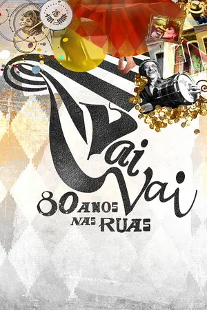 Vai-Vai: 80 Anos nas Ruas