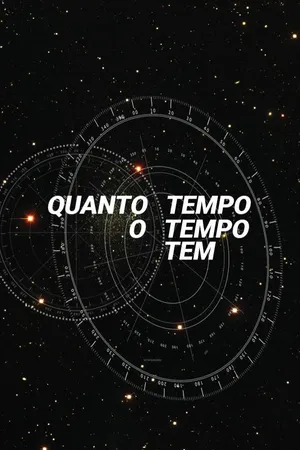 Quanto Tempo o Tempo Tem