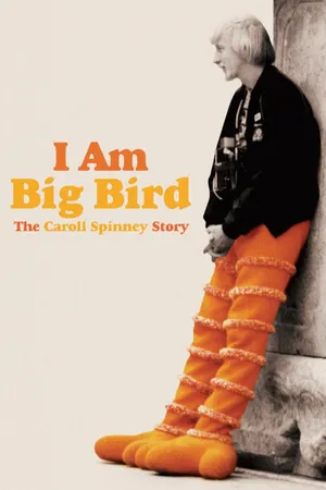 I Am Big Bird: The Caroll Spinney Story