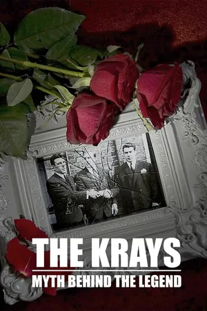 The Krays: The Myth Behind the Legend