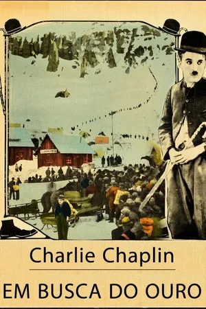Charlie Chaplin- Em busca do ouro