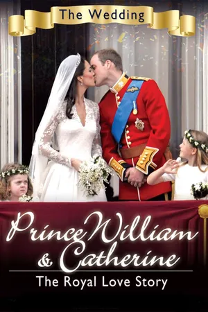 Prince William and Catherine: A Royal Love Story - Part II - The Royal Wedding