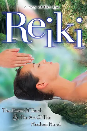 Reiki: The Power of Touch & The Art of the Healing Hand - A Day at the Spa Collection