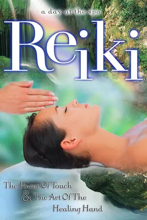 Reiki: The Power of Touch & The Art of the Healing Hand - A Day at the Spa Collection