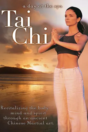 Tai Chi: Revitalizing the Body, Mind and Spirit Through an Ancient Chinese Martial Art