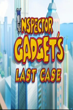 Inspector Gadget's Last Case