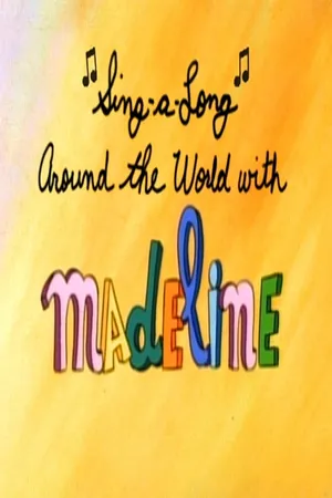 Madeline: Sing A Long Around The World