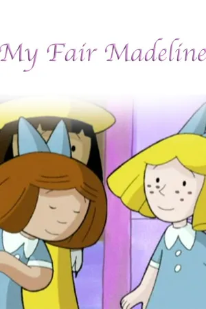 My Fair Madeline