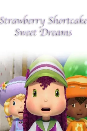 Strawberry Shortcake: The Sweet Dreams