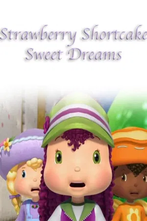 Strawberry Shortcake: The Sweet Dreams
