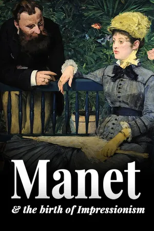 Manet and the Birth of Impressionism