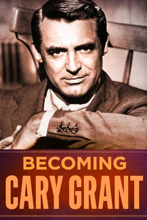 Becoming Cary Grant
