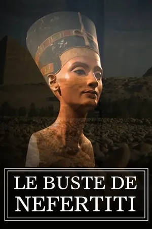 Les Mystères du Buste de Néfertiti