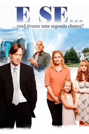 E Se Você Tivesse Uma Segunda Chance?