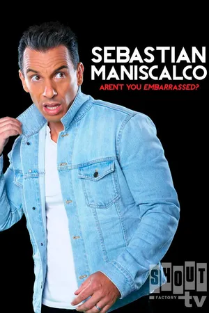 Sebastian Maniscalco: Aren't You Embarrassed?
