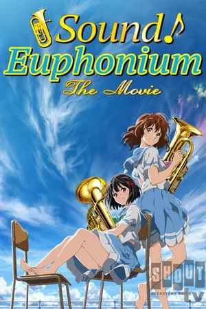 Sound! Euphonium: The Movie – Our Promise: A Brand New Day [Subtitled]
