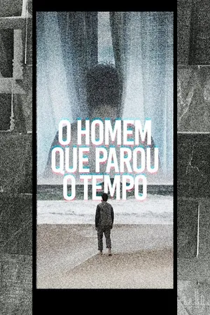 O Homem que Parou o Tempo