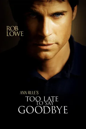 Ann Rule's Too Late to Say Goodbye