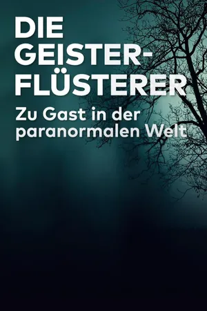 Die Geisterflüsterer - Zu Gast in der paranormalen Welt