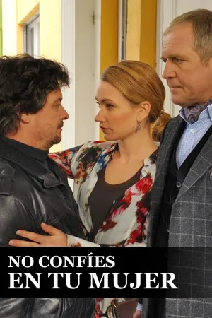 No confíes en tu mujer