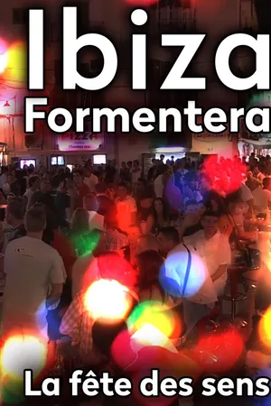 Ibiza - Formentera, la fête des sens