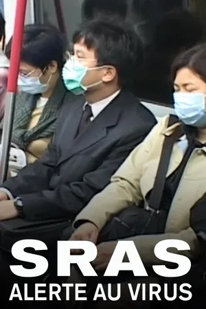 Sras: alerte au virus - Sur La Trace Du Virus