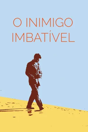 O Inimigo Imbatível