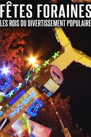 Fêtes foraines : les rois du divertissement populaire
