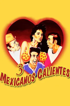 3 Mexicanos Calientes