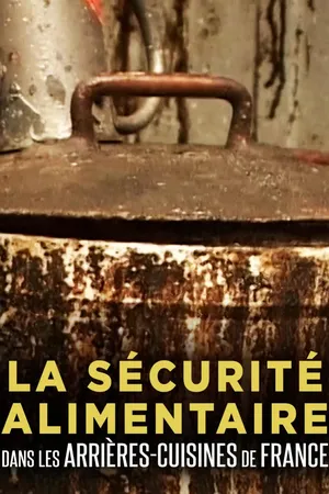 La sécurité alimentaire : dans les arrières-cuisines de France