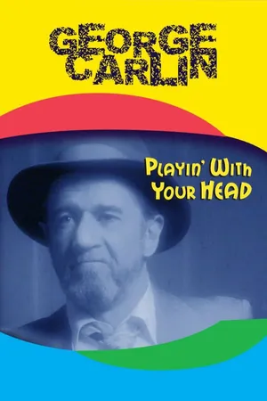 George Carlin: Playin' With Your Head