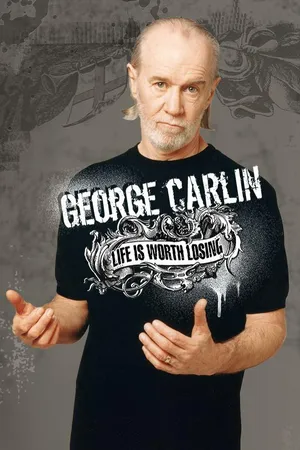 George Carlin: Life Is Worth Losing