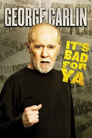 George Carlin: It's Bad for Ya