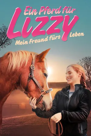 Ein Pferd für Lizzy – Mein Freund fürs Leben