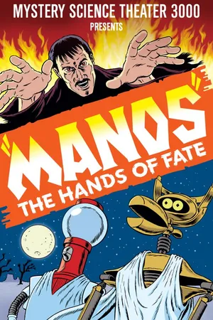 MST3K: Manos: The Hands of Fate