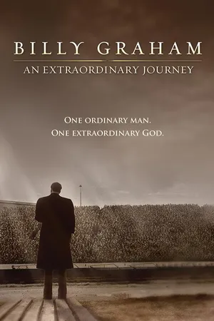 Billy Graham: An Extraordinary Journey