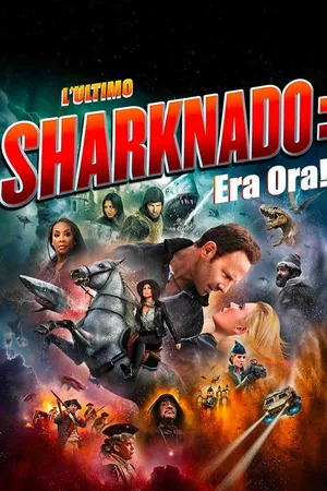 L'Ultimo Sharknado - Era Ora!