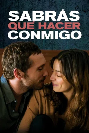 Sabrás que hacer conmigo