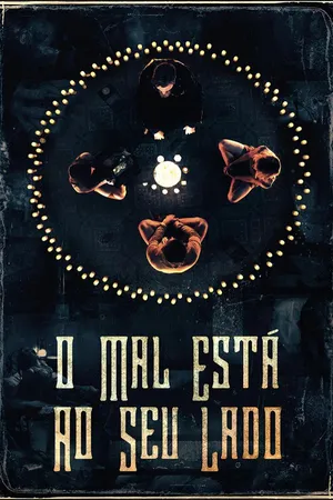 O Mal Está Ao Seu Lado