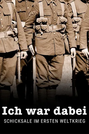 Ich war dabei – Schicksale im Ersten Weltkrieg