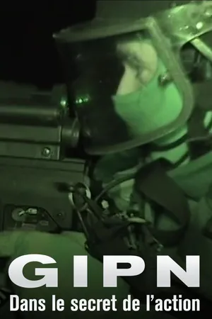 GIPN : Dans le secret des hommes d'action