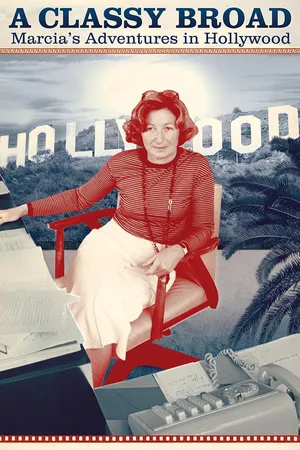 A Classy Broad: Marcia's Adventures in Hollywood