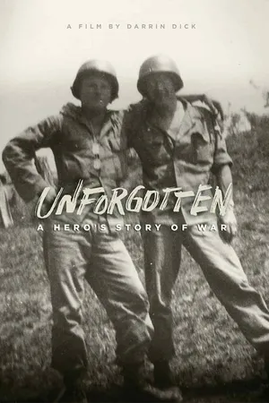 Unforgotten: A Hero's Story of War