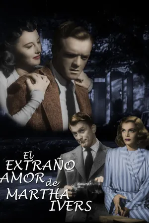 El extraño amor de Martha Ivers