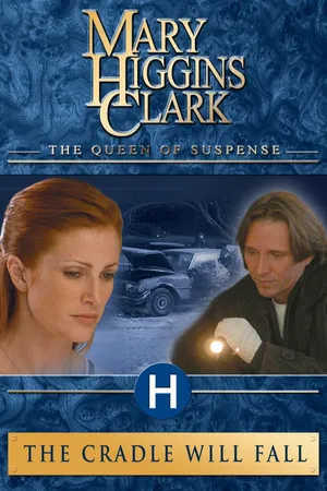 Mary Higgins Clark: The Cradle Will Fall