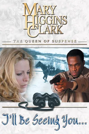 Mary Higgins Clark: I'll Be Seeing You