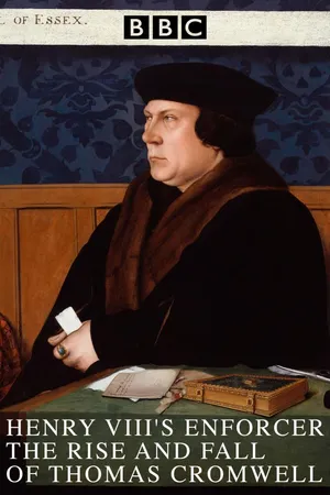 Henry VIII's Enforcer: The Rise and Fall of Thomas Cromwell