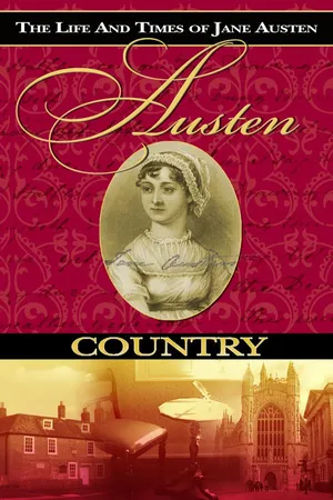 Jane Austen Country: The Life & Times of Jane Austen