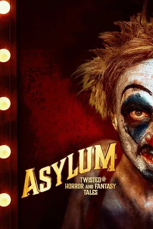 Asylum: Twisted Horror and Fantasy Tales