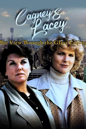 Cagney & Lacey: The View Through the Glass Ceiling